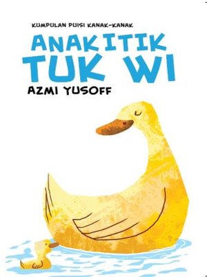 cover image of Kumpulan Puisi Kanak-kanak: Anak Itik Tuk Wi